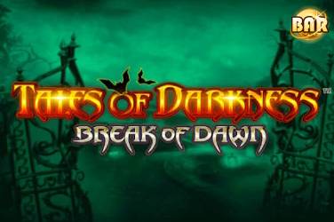 Tales of Darkness Break of Dawn